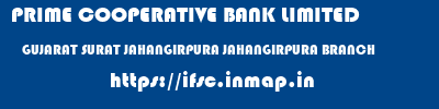 PRIME COOPERATIVE BANK LIMITED  GUJARAT SURAT JAHANGIRPURA JAHANGIRPURA BRANCH  ifsc code